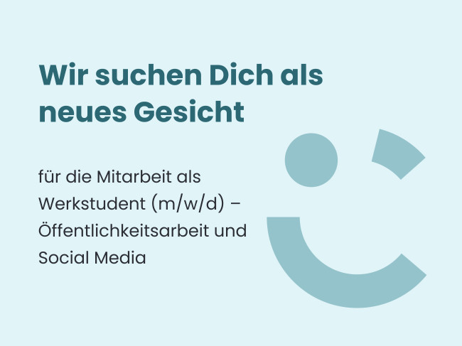 Vorschaubild für eine Stellenanzeige für die Mitarbeit als Werkstudent in der Öffentlichkeitsarbeit und Social Media. Auf dem Bild ist ein Gesicht zu sehen mit der Überschrift „Wir suchen Dich als neues Gesicht“.